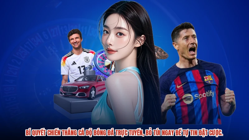 Bí quyết chiến thắng cá độ bóng đá trực tuyến, bỏ túi ngay để tự tin đặt cược.