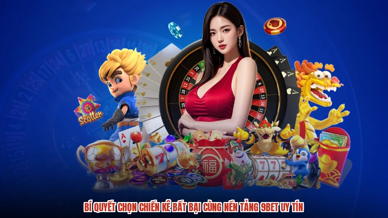 Bí Quyết Chọn Chiến Kê Bất Bại Cùng Nền Tảng 9BET Uy Tín