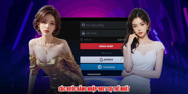 Các bước đăng nhập 9BET cụ thể nhất