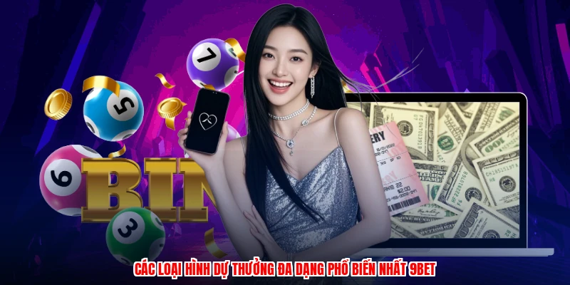 Các loại hình dự thưởng đa dạng phổ biến nhất 9BET
