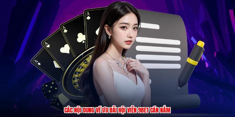 Các nội dung về ưu đãi hội viên 9BET cần nắm