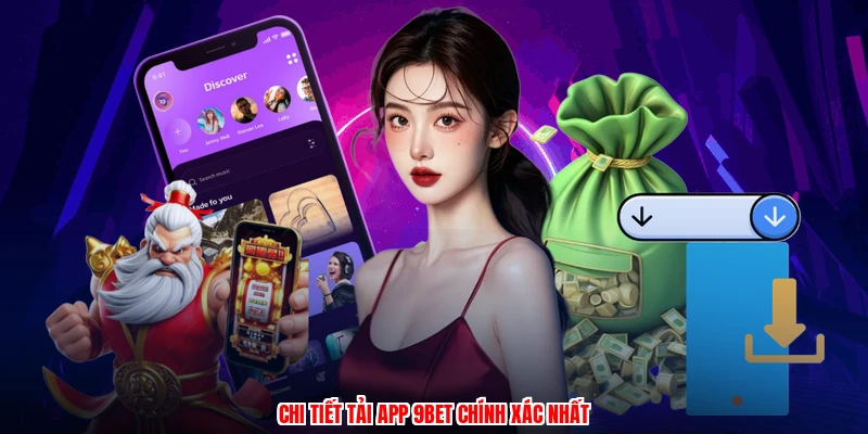 Chi tiết tải app 9BET chính xác nhất