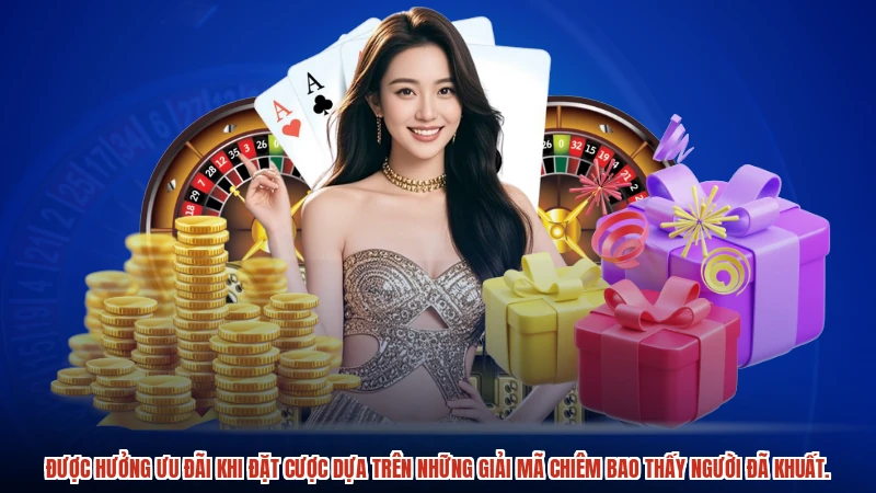 Được hưởng ưu đãi khi đặt cược dựa trên những giải mã chiêm bao thấy người đã khuất.