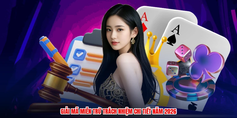 Giải mã miễn trừ trách nhiệm chi tiết năm 2026
