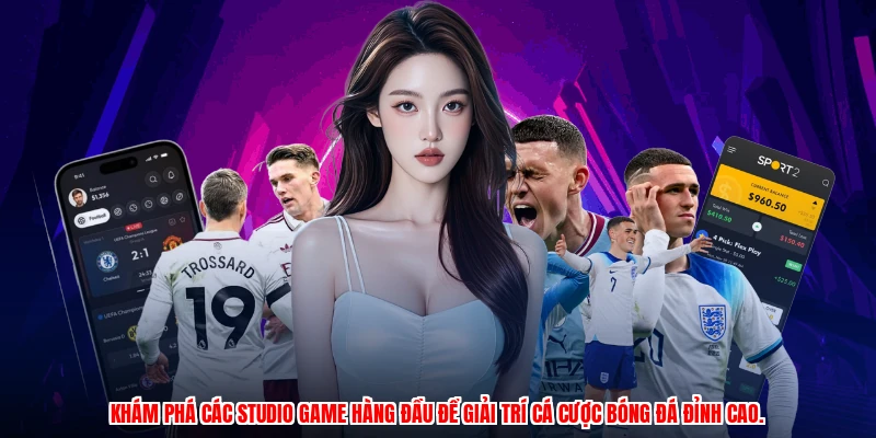 Khám phá các studio game hàng đầu để giải trí cá cược bóng đá đỉnh cao.