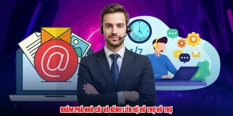 Khám phá nhà cái và kênh liên hệ hỗ trợ hỗ trợ