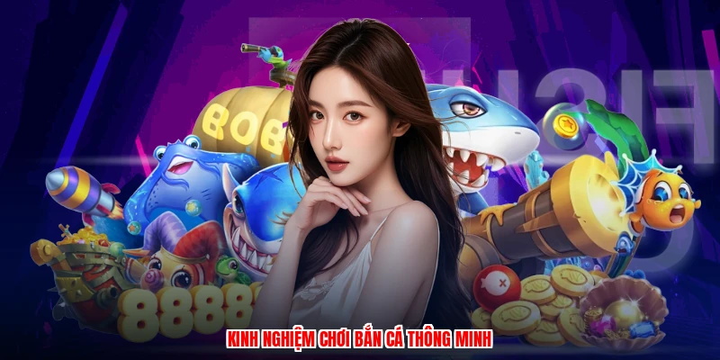 Kinh nghiệm chơi bắn cá thông minh