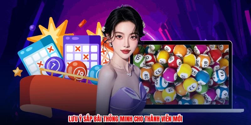 Lưu ý sắp bài thông minh cho thành viên mới