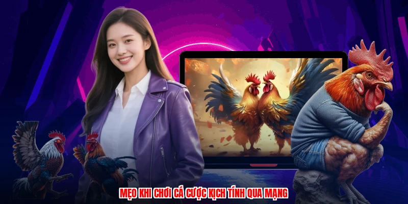 Mẹo khi chơi cá cược kịch tính qua mạng