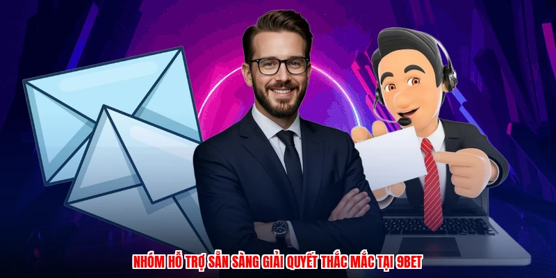 Nhóm hỗ trợ sẵn sàng giải quyết thắc mắc tại 9BET