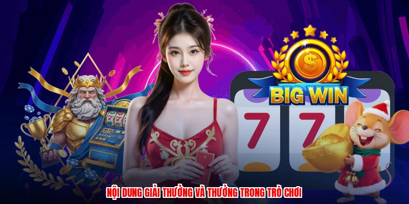 Nội dung giải thưởng và thưởng trong trò chơi