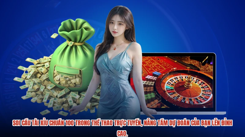 Soi cầu tài xỉu chuẩn 100 trong thể thao trực tuyến, nâng tầm dự đoán của bạn lên đỉnh cao.